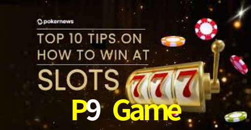 P9 Game,P9.Game